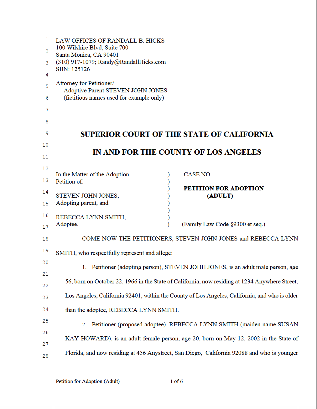 Here is a sample adult Petition for Adoption, for Los Angeles County Superior Court.